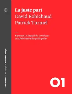 David Robichaud, Patrick Turmel, "La juste part : Repenser les inégalités, la richesse et la fabrication des grille-pains"