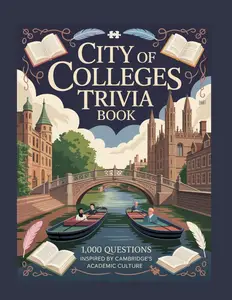 City of Colleges Trivia Book: 1,000 Questions Inspired by Cambridge’s Academic Culture