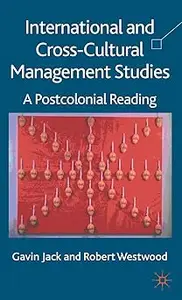 International and Cross-Cultural Management Studies: A Postcolonial Reading