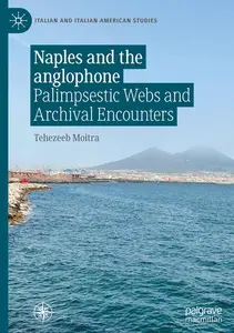 Naples and the anglophone: Palimpsestic Webs and Archival Encounters
