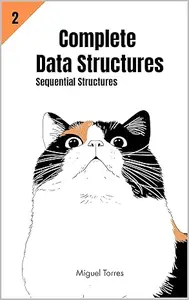 Sequential Structures (Complete Data Structures Book 2)