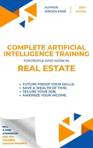 The Complete Artificial Intelligence Training for people who work in Real Estate: Future-Proof Your Skills