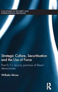 Strategic Culture, Securitisation and the Use of Force