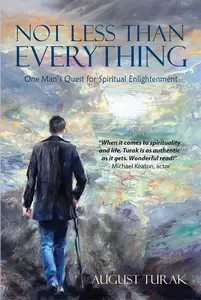 Not Less Than Everything: One Man's Quest for Spiritual Enlightenment