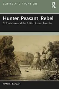 Hunter, Peasant, Rebel (Empire and Frontiers)