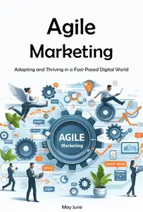 Agile Marketing: Adapting and Thriving in a Fast-Paced Digital World