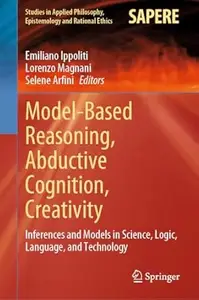 Model-Based Reasoning, Abductive Cognition, Creativity