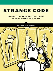 Strange Code: Esoteric Languages That Make Programming Fun Again