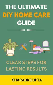 The Ultimate DIY Home Care Guide: Clear Steps for Lasting Results