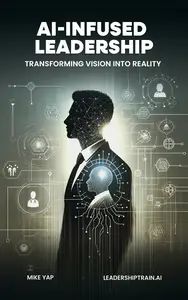 AI-Infused Leadership: Transforming Vision into Reality