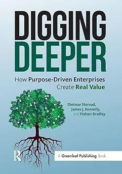 Digging Deeper: How Purpose-Driven Enterprises Create Real Value