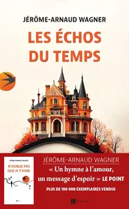 Jérôme Arnaud Wagner, "Les échos du temps"