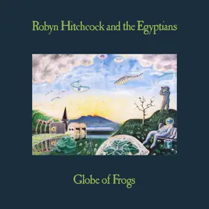 Robyn Hitchcock & The Egyptians - Globe of Frogs (2026 Remaster) (1988/2026) [Official Digital Download 24/96]