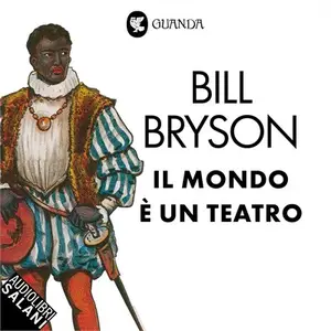 «Il mondo è un teatro» by Bill Bryson
