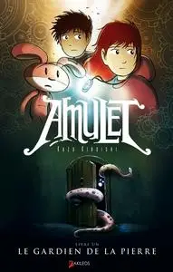 Amulet - Tome 1 - Le gardien de la pierre