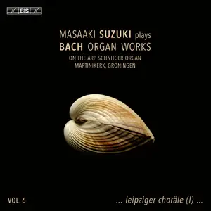 Masaaki Suzuki - J.S. Bach: Organ Works, Vol. 6 (2024) [Official Digital Download 24/96]