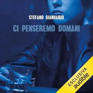 «Ci penseremo domani» by Stefano Gianuario