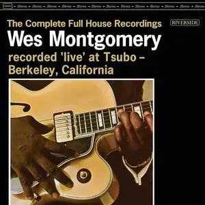 Wes Montgomery - The Complete Full House Recordings [Recorded 1962] (2023)