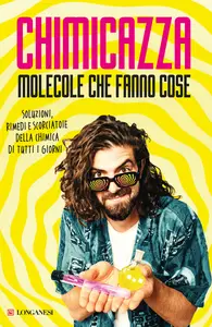 Molecole che fanno cose -  Chimicazza