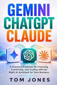 Gemini ChatGPT Claude: A Practical Playbook for Choosing, Combining, and Scaling with the Right AI Assistant for Your Business