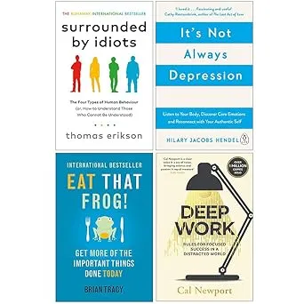 Surrounded by Idiots, It's Not Always Depression, Eat That Frog, Deep Work