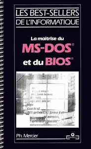 Philippe Mercier, "La maîtrise du MS-DOS et du BIOS"