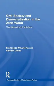 Civil Society and Democratization in the Arab World: The Dynamics of Activism