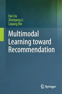 Multimodal Learning toward Recommendation