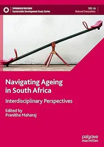 Navigating Ageing in South Africa: Interdisciplinary Perspectives
