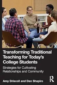 Transforming Traditional Teaching for Today's College Students