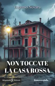 Non toccate la casa rossa - Eugenio Novara
