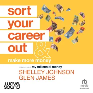 Sort Your Career Out: And Make More Money