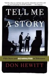 Tell Me a Story: Fifty Years and 60 Minutes in Television