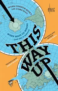 This Way Up: When Maps Go Wrong (and Why it Matters)