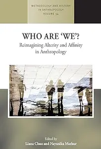 Who are 'We'?: Reimagining Alterity and Affinity in Anthropology