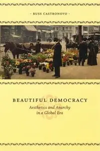 Beautiful Democracy: Aesthetics and Anarchy in a Global Era