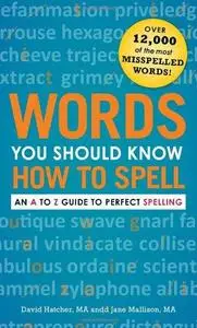 Words You Should Know How to Spell: An A to Z Guide to Perfect Spelling (Repost)