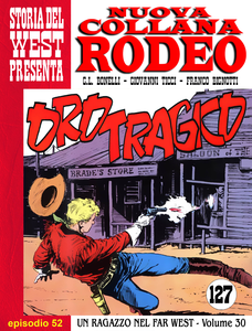 Nuova Collana Rodeo - Volume 52 - Un Ragazzo Nel Far West - Oro Tragico