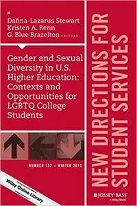 Gender and Sexual Diversity in U.S. Higher Education: Contexts and Opportunities for LGBTQ College Students