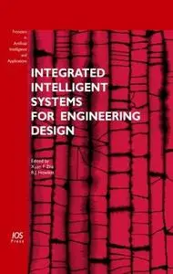 Integrated Intelligent Systems for Engineering Design