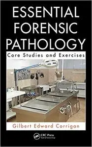 Essential Forensic Pathology: Core Studies and Exercises