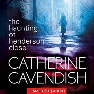 «The Haunting of Henderson Close» by Catherine Cavendish