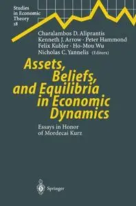 Assets, Beliefs, and Equilibria in Economic Dynamics: Essays in Honor of Mordecai Kurz (Repost)