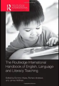 The Routledge International Handbook of English, Language and Literacy Teaching [Repost]