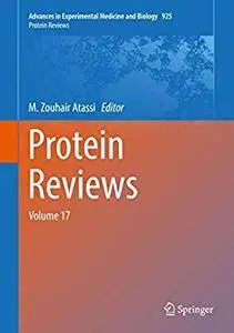 Protein Reviews: Volume 17 (Advances in Experimental Medicine and Biology) 1st ed. 2017 Edition (Repost)