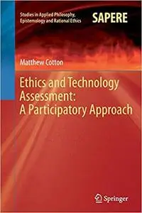 Ethics and Technology Assessment: A Participatory Approach