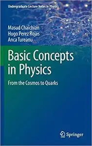 Basic Concepts in Physics: From the Cosmos to Quarks