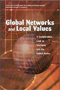 Global Networks and Local Values: A Comparative Look at Germany and the United States (Compass Series) [Repost]