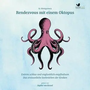 «Rendezvous mit einem Oktopus: Extrem schlau und unglaublich empfindsam» by Sy Montgomery