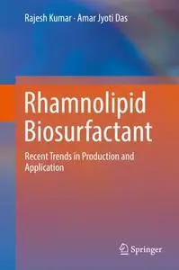 Rhamnolipid Biosurfactant: Recent Trends in Production and Application (Repost)